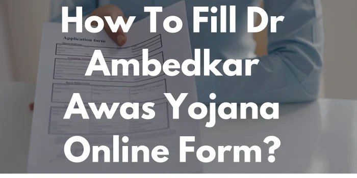 How To Fill Dr Ambedkar Awas Yojana Online Form