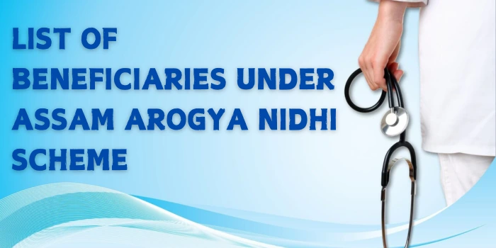 List Of Beneficiaries Under Assam Arogya Nidhi Scheme
