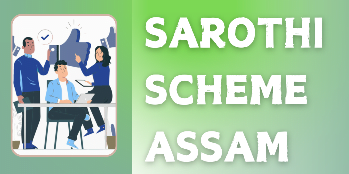 Sarothi Scheme Assam