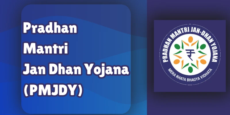 Pradhan Mantri Jan Dhan Yojana (PMJDY)